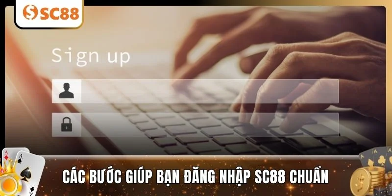 Các bước giúp bạn đăng nhập SC88 chuẩn