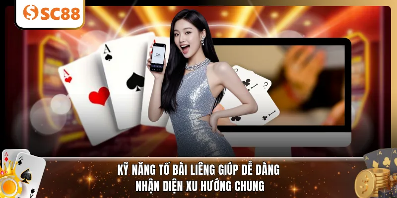 Kỹ năng tố bài Liêng giúp dễ dàng nhận diện xu hướng chung 