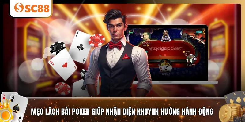 Mẹo lách bài Poker giúp nhận diện khuynh hướng hành động